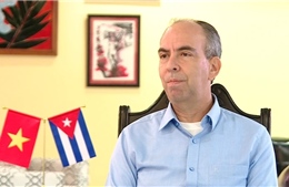 Đại sứ Rogelio Polanco Fuentes: Việt Nam và Cuba - biểu tượng của tình hữu nghị, đoàn kết anh em