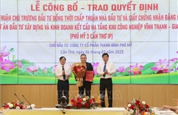 Cần Thơ trao quyết định đầu tư khu công nghiệp thứ 7 vốn 7.850 tỷ đồng