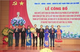 Công bố chính quyền địa phương 2 cấp: Khẳng định hiệu quả của mô hình mới