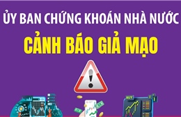 Ủy ban Chứng khoán Nhà nước cảnh báo giả mạo