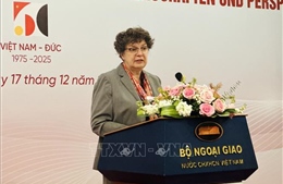 Tọa đàm kỷ niệm 50 năm thiết lập quan hệ ngoại giao Việt Nam - Đức