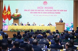 Khai mạc hội nghị tổng kết năm 2025, triển khai nhiệm vụ năm 2026 của Chính phủ với chính quyền địa phương