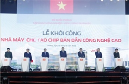 Phát lệnh khởi công Nhà máy chế tạo Chip bán dẫn đầu tiên tại Việt Nam  