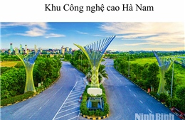 Ninh Bình chấp thuận đầu tư Khu Công nghệ cao Hà Nam hơn 600 ha