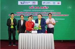 Đồng Nai đưa vào hoạt động ngân hàng thực phẩm, nâng cao hiệu quả an sinh xã hội