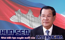 Hun Sen – Nhà kiến tạo xuyên suốt của Campuchia