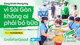 Grab Việt Nam thực hiện chương trình ‘Sài Gòn ơi, đừng bỏ bữa’