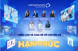 Cùng VietnamWorks chinh phục ‘Hành trình sự nghiệp hạnh phúc’