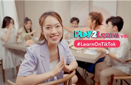 Cùng Khánh Vy và các nhà sáng tạo nội dung &#39;Play2Learn&#39; với #LearnOnTikTok