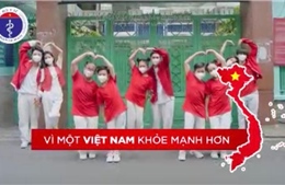 Bộ Y tế phát động cuộc thi nhảy cover Vũ điệu 2K+