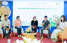 Mang hy vọng đến cho các cặp vợ chồng hiếm muộn