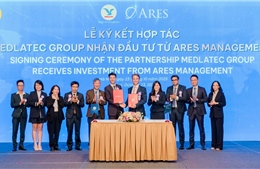 MEDLATEC GROUP trở thành đối tác của nhà đầu tư chiến lược Ares Management