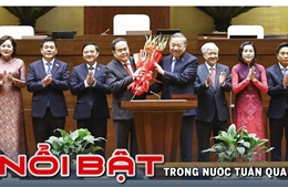 Nổi bật tuần qua: Quốc hội kiện toàn tổ chức bộ máy Nhà nước; Bộ Chính trị công bố quyết định về công tác cán bộ; Việt Nam phê chuẩn công ước chống tội phạm mạng