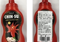 Vụ thu hồi tương ớt Chin- su tại Nhật Bản: Không phải tiêu chuẩn thực phẩm của Việt Nam ‘dễ dãi’