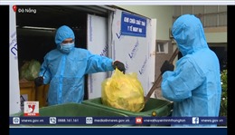 Từ tâm điểm Đà Nẵng: Xử lý rác thải y tế thời COVID-19