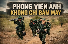 Phóng viên ảnh không chỉ bấm máy