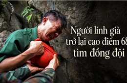 Những giọt nước mắt của người lính già khi trở lại cao điểm 685 tìm đồng đội