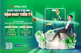 VPBankSME tung ưu đãi gần 4 tỷ đồng cho khách hàng doanh nghiệp