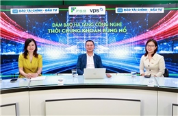 Đảm bảo hạ tầng công nghệ thời chứng khoán bùng nổ