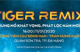 Đại tiệc âm nhạc Tiger Remix 2020 tại Đà Nẵng