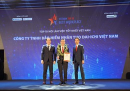 Dai-ichi Life Việt Nam là Top 4 ‘Nơi làm việc tốt nhất Việt Nam – Ngành Bảo hiểm’