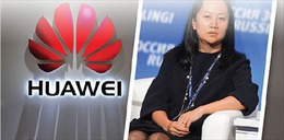 Vụ Huawei &#39;thêm dầu vào lửa&#39; quan hệ Mỹ - Trung