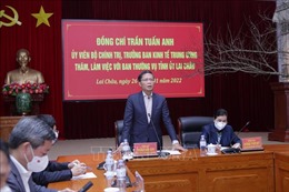 Trưởng Ban Kinh tế Trung ương thăm, làm việc tại Lai Châu