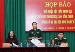Hội thảo về 50 năm Chiến dịch phòng ngự Cánh đồng Chum - Xiêng Khoảng sẽ diễn ra tại Nghệ An 