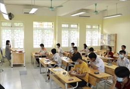 Kỳ thi vào lớp 10 tại Hà Nội: Dự kiến công bố điểm thi, điểm chuẩn chậm nhất vào ngày 9/7