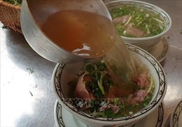 Phở - tinh hoa văn hóa ẩm thực Việt