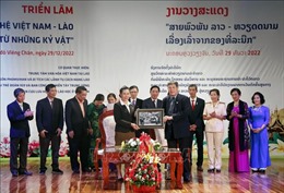 Quan hệ Việt Nam - Lào: Chuyện kể từ những kỷ vật