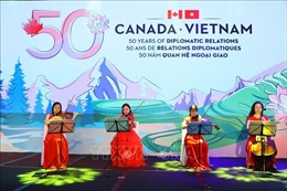 Lễ kỷ niệm 50 năm thiết lập quan hệ ngoại giao Việt Nam - Canada