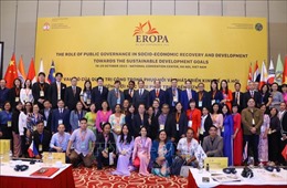 Hội nghị EROPA 2023: Luận giải nhiều chiều về quản trị công, nhiều khuyến nghị quý báu cho Việt Nam