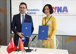 TTXVN và hãng ANADOLU (Thổ Nhĩ Kỳ) ký lại Thỏa thuận hợp tác nghiệp vụ