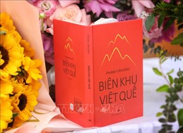 Bắc Giang: Ra mắt tiểu thuyết &#39;Biên khu Việt Quế&#39;