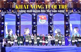 &#39;Khát vọng tuổi trẻ - Sáng mãi ngọn lửa Ba sẵn sàng&#39;