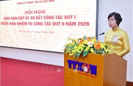 Đảng ủy TTXVN triển khai nhiệm vụ quý II năm 2026