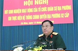 Tập trung sắp xếp tổ chức quân sự địa phương 'tinh, gọn, mạnh'