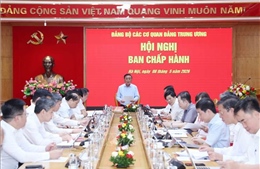 Thường trực Ban Bí thư chủ trì Hội nghị BCH Đảng bộ các cơ quan Đảng Trung ương