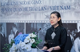 Thái Lan và Việt Nam hướng tới hợp tác kinh tế, thương mại, đầu tư sâu rộng hơn