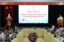 Hiện thực hóa tư tưởng Hồ Chí Minh bằng những mô hình hợp tác xã phát triển hiệu quả