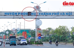 Hà Nội: Huyện Phúc Thọ dự kiến chi hơn 10 tỷ đồng để dịch chuyển cổng chào