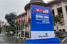 Hội nghị thượng đỉnh Mỹ - Triều Tiên: Cơ hội khẳng định vị thế và ảnh hưởng của Việt Nam