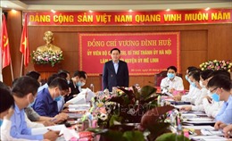 Bí thư Thành ủy Hà Nội: Nâng cao trách nhiệm người đứng đầu trong phòng, chống dịch COVID-19