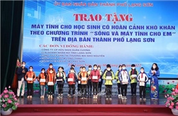 Lạng Sơn: Tặng 100 máy tính cho học sinh có hoàn cảnh khó khăn