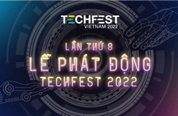 Techfest 2022: Lan tỏa và thúc đẩy phát triển hệ sinh thái đổi mới sáng tạo