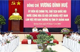 Chủ tịch Quốc hội làm việc với Ban Thường vụ Tỉnh ủy Quảng Nam