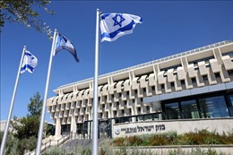 Israel tăng lãi suất huy động lên mức cao nhất trong 15 năm