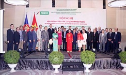 Hội nghị gặp gỡ đại diện các cơ quan nước ngoài tại TP Hồ Chí Minh