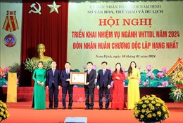 Ngành Văn hóa Nam Định đón nhận Huân chương Độc lập Hạng Nhất